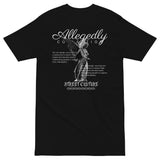 ALLEGEDLY tee